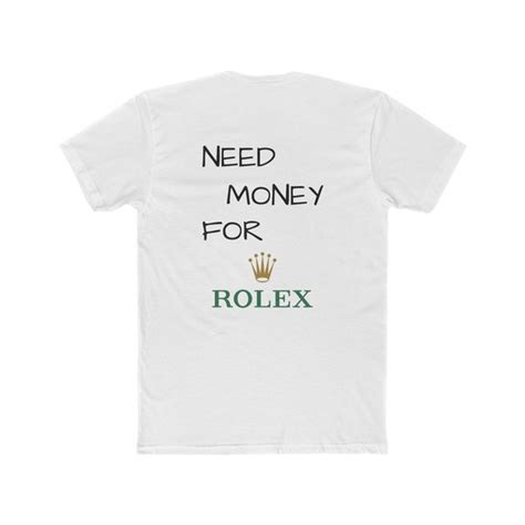 need money for rolex tshirt|Rolex Rolex T.